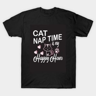 cat naptime is my happy hour T-Shirt